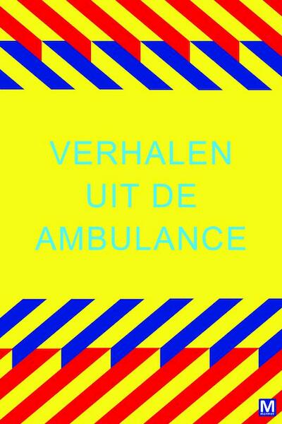 Verhalen uit de ambulance - Mariëtte Middelbeek (ISBN 9789460680038)