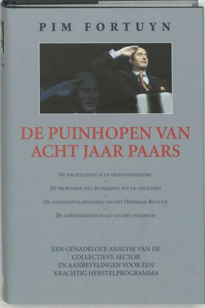 De puinhopen van acht jaar paars - Pim Fortuyn (ISBN 9789045202976)