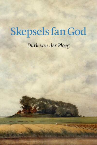 Skepsels fan God - Durk van der Ploeg (ISBN 9789033002908)