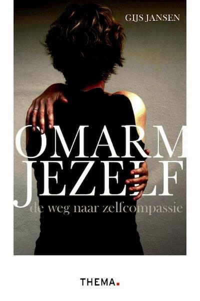 Omarm jezelf - Gijs Jansen (ISBN 9789058715951)
