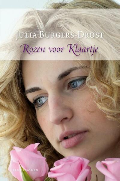 Rozen voor Klaartje - Julia Burgers-Drost (ISBN 9789059778931)