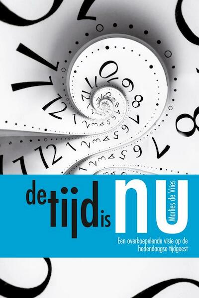 De tijd is nu - Marlies de Vries (ISBN 9789490217372)