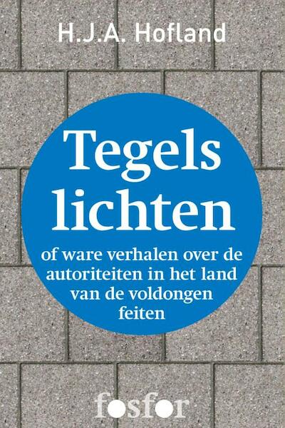 Tegels lichten - H.J.A. Hofland (ISBN 9789462250598)