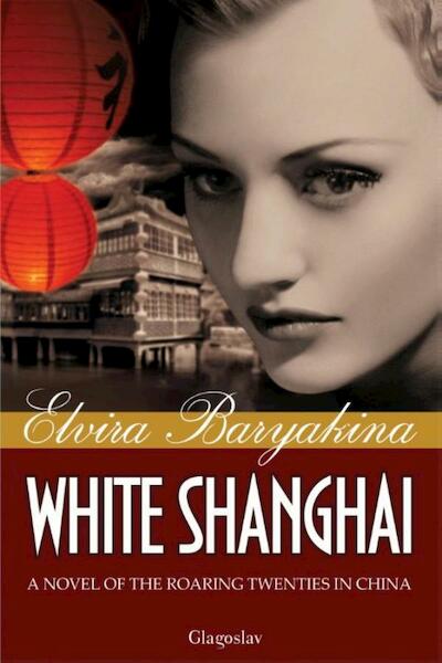 White Shanghai - Elvira Baryakina (ISBN 9781782670360)