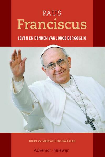 Paus Franciscus - Francesca Ambrogetti, Sergio Rubin (ISBN 9789491042836)