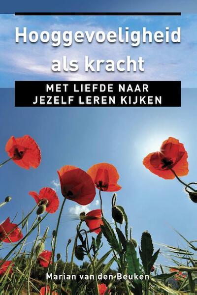 Hooggevoeligheid als kracht - Marian van den Beuken (ISBN 9789020209853)