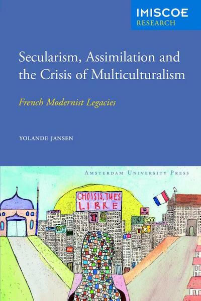 Secularism, Assimilation and the Crisis of Multiculturalism - Yolande Jansen (ISBN 9789089645968)