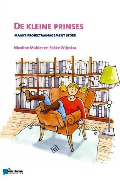 De kleine prinses - maakt projectmanagement stoer - 2de druk - Nicoline Mulder, Fokke Wijnstra (ISBN 9789087539245)