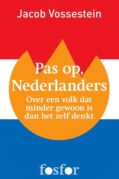 Pas op, Nederlanders - Jacob Vossestein (ISBN 9789462250987)