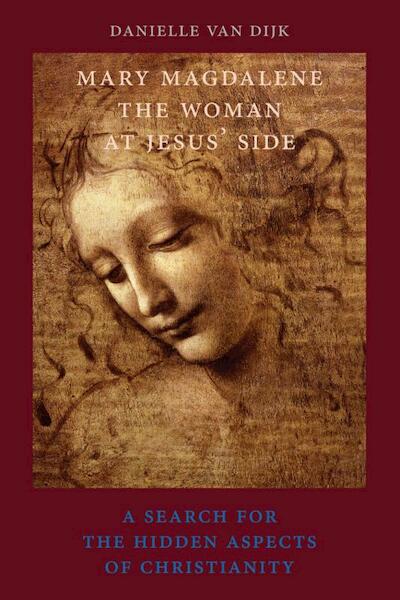 Mary Magdalene, the woman at Jesus'side - Danielle van Dijk (ISBN 9789491748110)