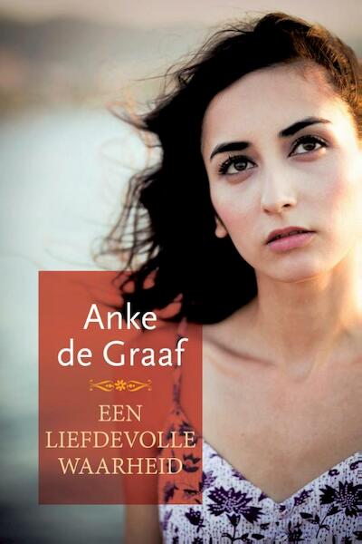 Een liefdevolle waarheid - Anke de Graaf (ISBN 9789401903998)
