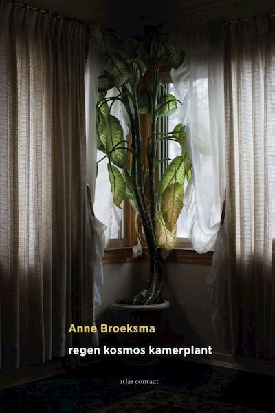 Regen kosmos kamerplant - Anne Broeksma (ISBN 9789025443818)