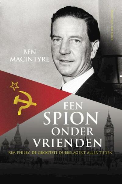 Spion onder vrienden - Ben Macintyre (ISBN 9789035142459)