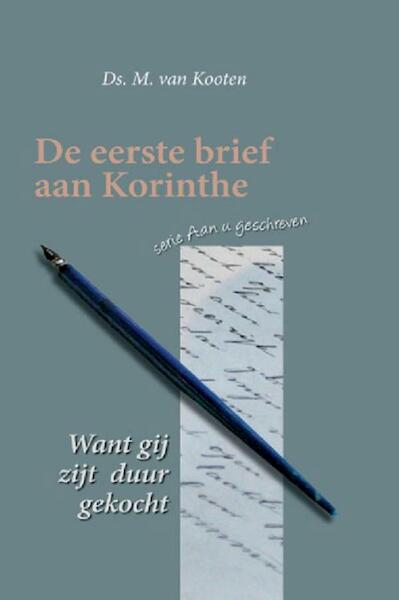 Want gij zijt duur gekocht - Ds. M. van Kooten (ISBN 9789033633638)