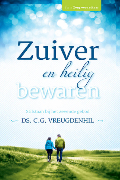 Zuiver en heilig bewaren - C.G. Vreugdenhil (ISBN 9789462782952)