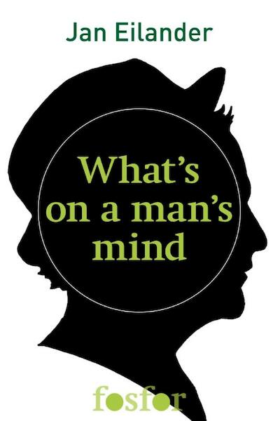 What's on a man's mind - Jan Eilander (ISBN 9789462251489)