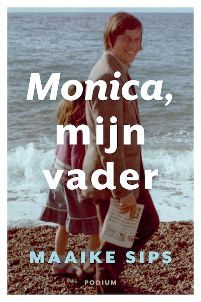 Monica, mijn vader - Maaike Sips (ISBN 9789057597596)