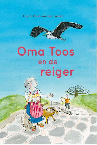Oma Toos en de reiger - Frieda Mout van der Linden (ISBN 9789462785410)