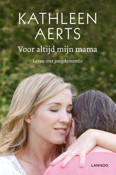 Voor altijd mijn mama - Kathleen Aerts (ISBN 9789401430593)