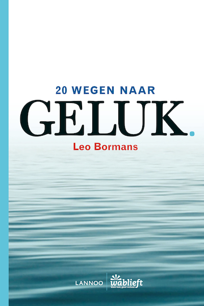 20 wegen naar geluk (E-boek - ePub-formaat) - Leo Bormans (ISBN 9789401430531)