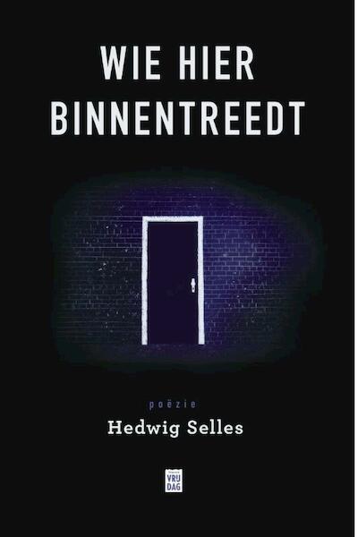 Wie hier binnentreedt - Hedwig Selles (ISBN 9789460013744)