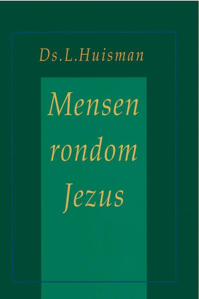 Mensen rondom Jezus - L. Huisman (ISBN 9789462787148)