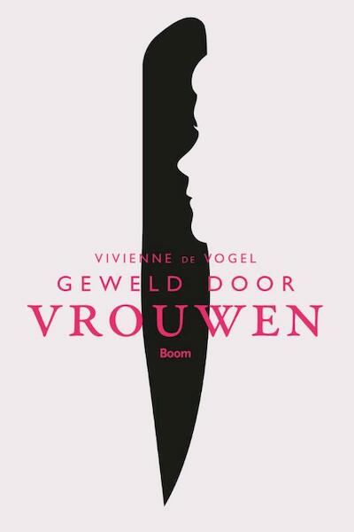 Geweld door vrouwen - Vivienne de Vogel (ISBN 9789058758842)