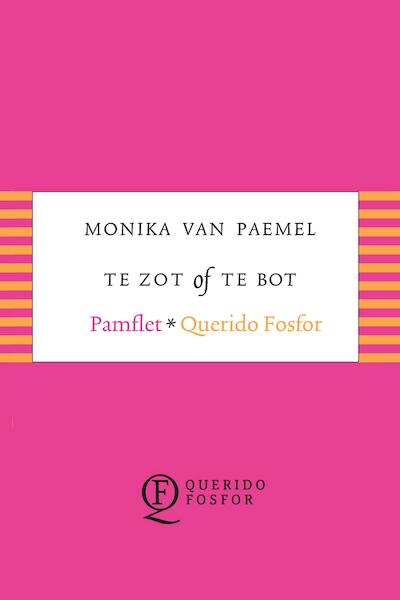 Te zot of te bot - Monika van Paemel (ISBN 9789021406893)