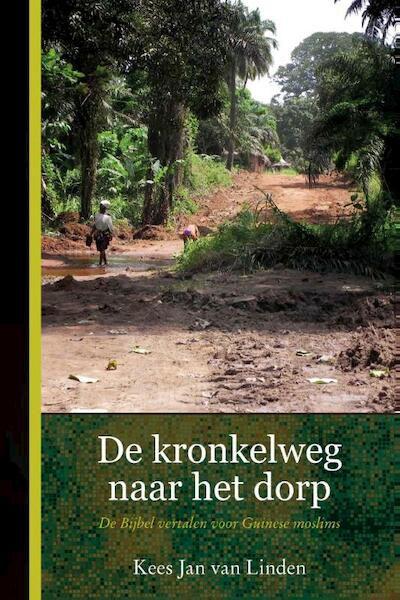 De kronkelweg naar het dorp - Kees Jan van Linden (ISBN 9789462785953)