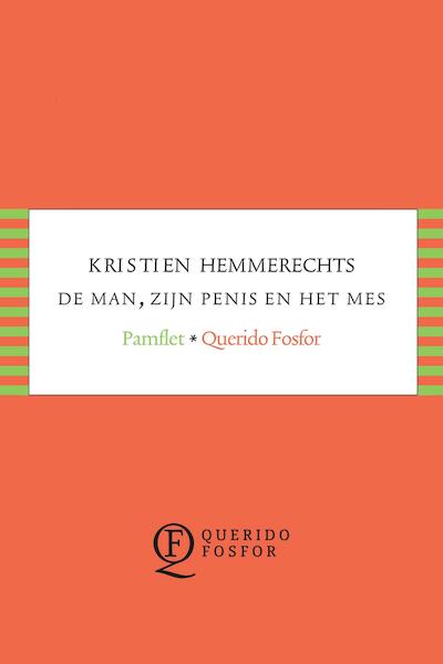De man, zijn penis en het mes - Kristien Hemmerechts (ISBN 9789021406923)