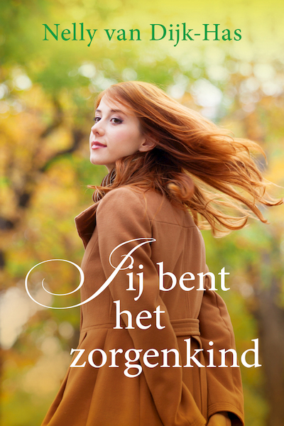 Jij bent een zorgenkind(2) - Nelly van Dijk-Has (ISBN 9789401910316)