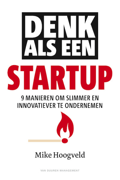 Denk als een startup - Mike Hoogveld (ISBN 9789089653727)