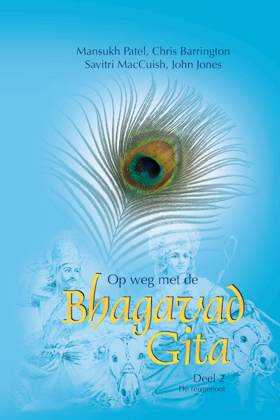 Op weg met de Bhagavad Gita / 2 De reisgenoot - Mansukh Patel, Chris Barrington, Savitri MacCuish, John Jones (ISBN 9789082685213)