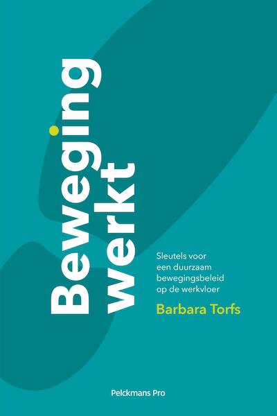 Beweging werkt - Barbara Torfs (ISBN 9789463370929)