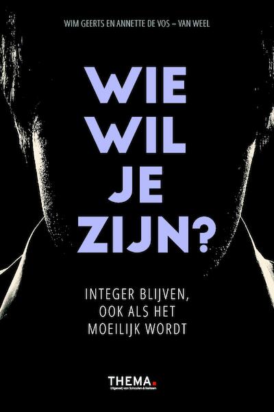Wie wil je zijn? - Wim Geerts, Anette de Vos-van Weel (ISBN 9789462721104)