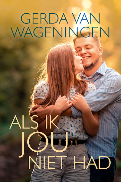 Als ik jou niet had - Gerda van Wageningen (ISBN 9789401914000)
