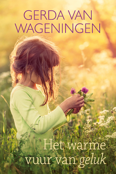Het warme vuur van geluk - Gerda van Wageningen (ISBN 9789401914093)