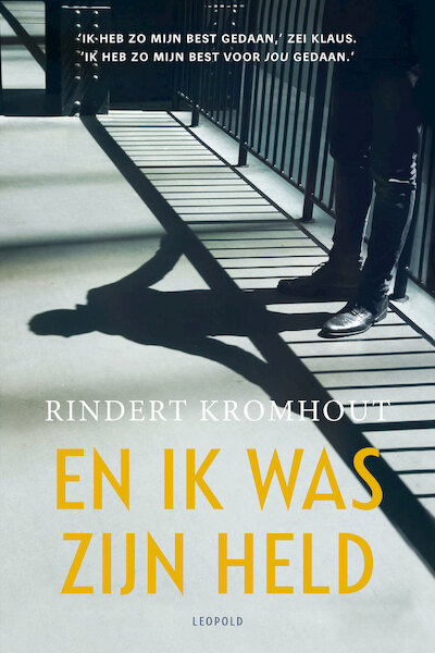En ik was zijn held - Rindert Kromhout (ISBN 9789025876135)