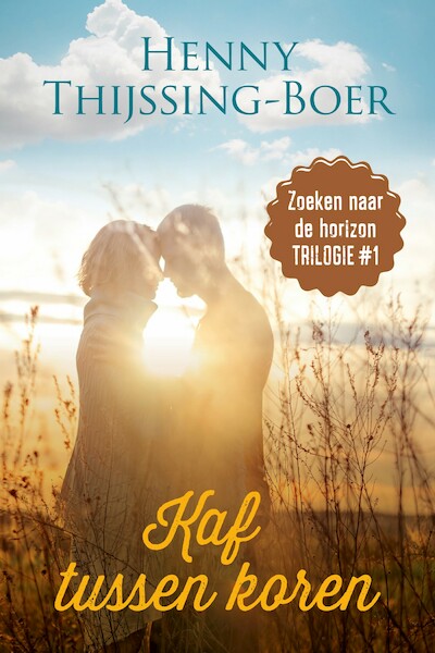 Kaf tussen koren - Henny Thijssing-Boer (ISBN 9789020538656)