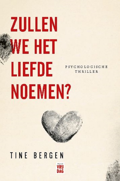 Zullen we dit liefde noemen? - Tine Bergen (ISBN 9789460018879)