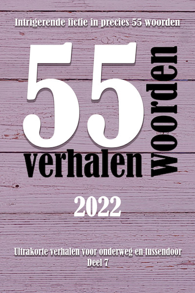 55 woordenverhalen 2022 | Deel 7 - (ISBN 9789462665781)