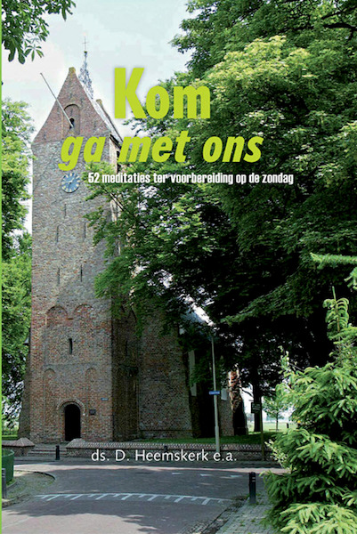 Kom, ga met ons - D. Heemskerk (ISBN 9789462783218)