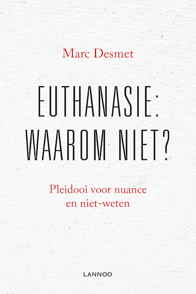 Euthanasie: waarom niet? (E-boek - ePub formaat) - Marc Desmet (ISBN 9789401427746)