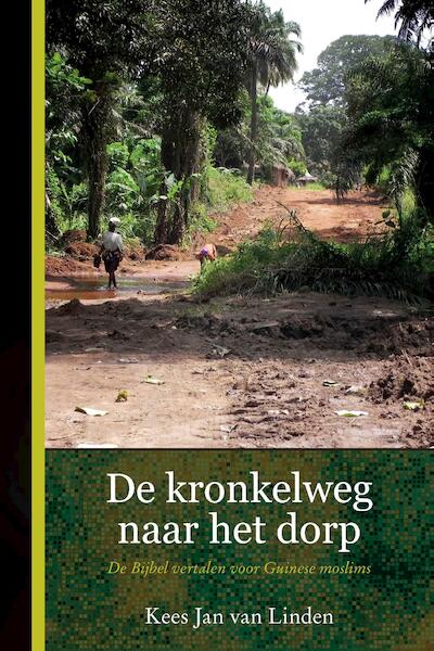 De kronkelweg naar het dorp - Kees Jan van Linden (ISBN 9789402903829)