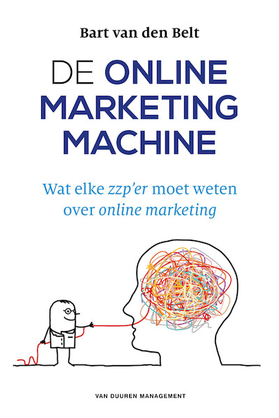 De Online Marketingmachine - Bart van den Belt (ISBN 9789089653628)
