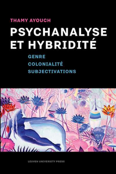 Psychanalyse et hybridité - Thamy Ayouch (ISBN 9789461662446)