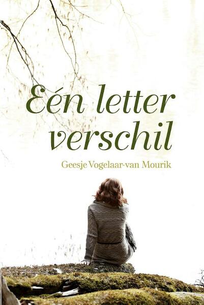 Eén letter verschil - Geesje Vogelaar-van Mourik (ISBN 9789087181321)