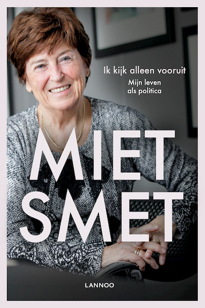 Ik kijk alleen vooruit - Miet Smet (ISBN 9789401456302)