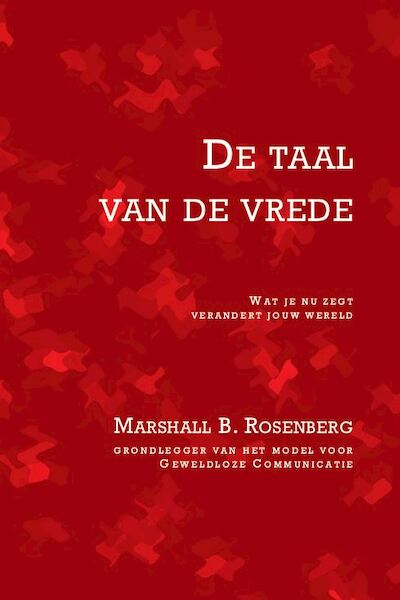 De taal van de vrede - Marshall B. Rosenberg (ISBN 9789020215229)