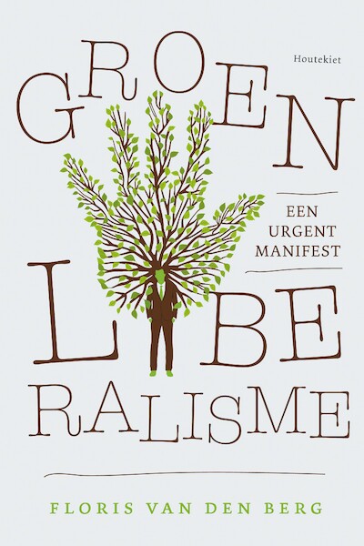 Groen Liberalisme - Floris van den Berg (ISBN 9789089247186)